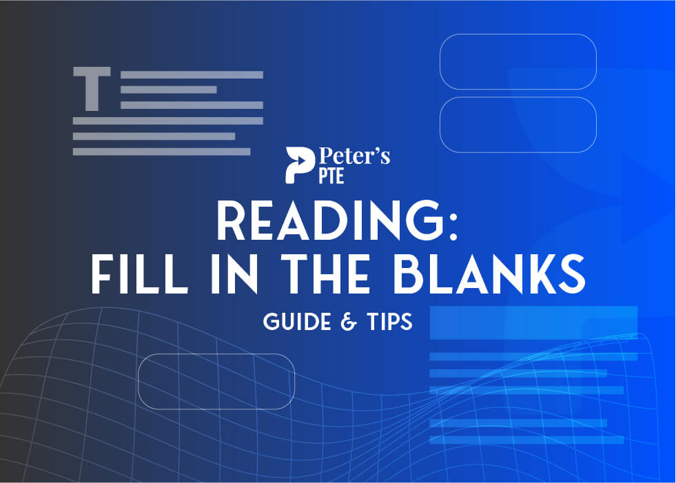 Reading: Fill In The Blanks Guide & Tips - Peter's PTE